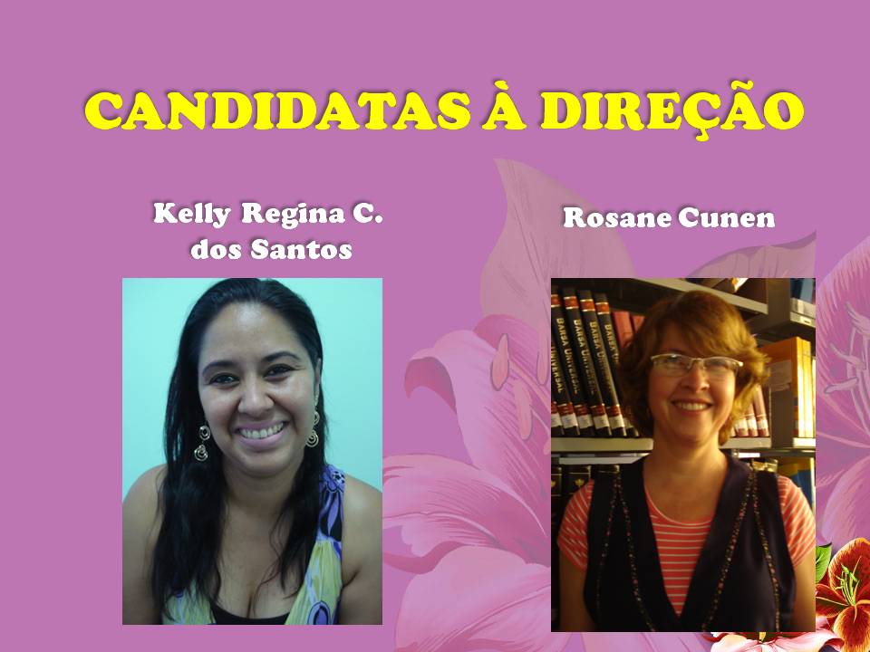 Candidata à direção: Kelly Regina Camargo e Rosane Cunen