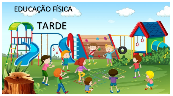 EDUCAÇÃO FÍSICA - tarde