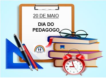 20 de Maio - DIA DO PEDAGOGO