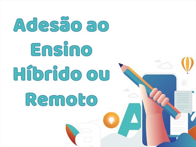 Adesão ao Ensino Remoto ou Ensino Híbrido