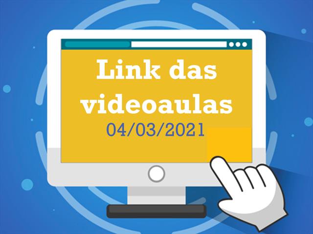 Links para as videoaulas - 04/03