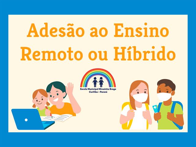 Famílias já podem optar entre o Ensino Híbrido ou Remoto