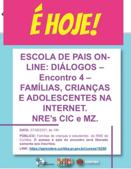 É HOJE - 19/08 - 4ºENCONTRO DA ESCOLA DE PAIS ON-LINE