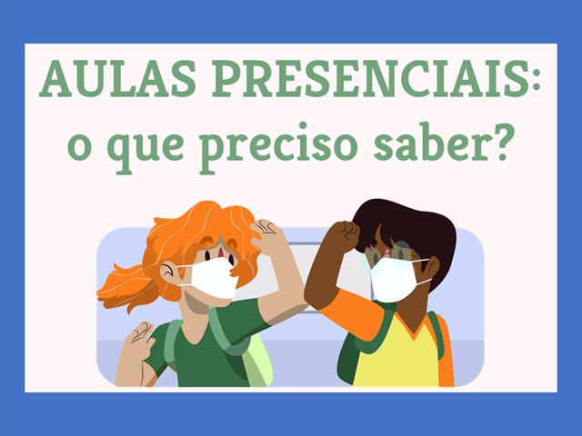 Aulas presenciais: o que preciso saber?