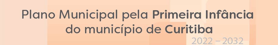 Plano Municipal pela Primeira Infância de Ctba