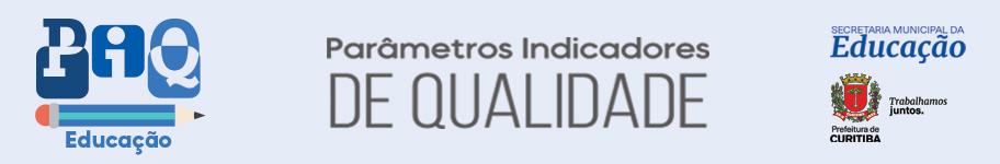 PIQ -Parâmetros e Indicadores de Qualidade CMEIs